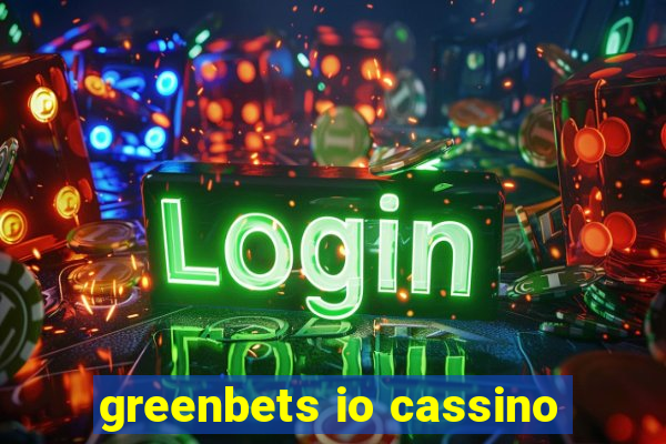 greenbets io cassino